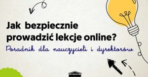 Na szarym tle czarny napis "Jak bezpiecznie prowadzić lekcje online? Poradnik dla nauczycieli i dyrektorów". Po prawej stronie żółta żarówka.