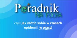Na niebieskim tle biały napis "Poradnik na Focha czyli Jak radzić sobie w czasach epidemii w pracy!"